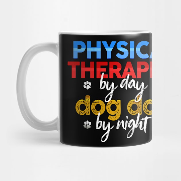 Physical Therapist By Day Dog Dad By Night by MetropawlitanDesigns